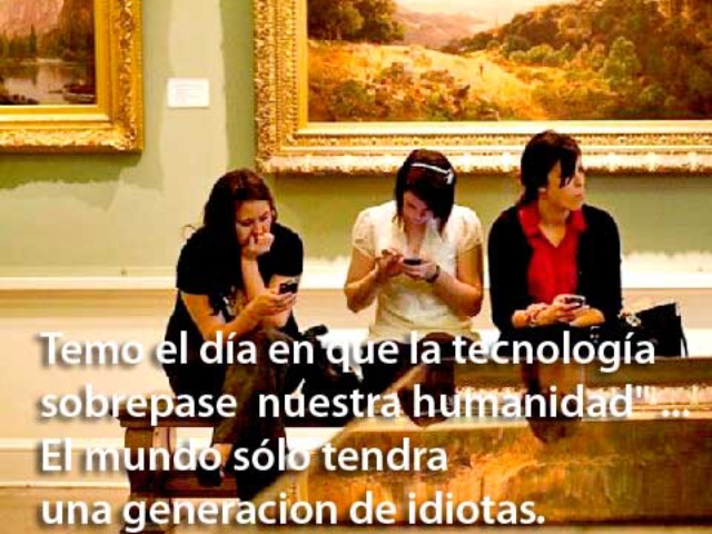 disfrutando_museo La tecnología sin sabiduría embrutece al hombre